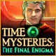 Time Mysteries: The Final Enigma
