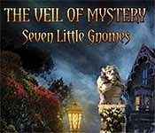 the veil of mystery: seven little gnomes collector's edition