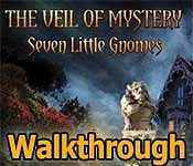 The Veil Of Mystery: Seven Little Gnomes Walkthrough