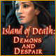 Island of Death: Demons and Despair