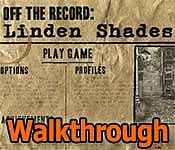 off the record: linden shades collector's edition walkthrough
