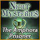 Night Mysteries: The Amphora Prisoner