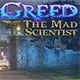 Greed: The Mad Scientist