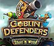 goblin defenders: battles of steel 'n' wood