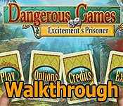 dangerous games: excitement's prisoner collector's edition walkthrough