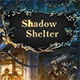 Shadow Shelter