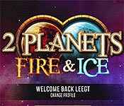2 planets: fire and ice