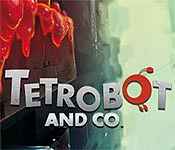 tetrobot and co