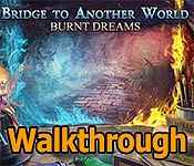 bridge to another world: burnt dreams collector's edition walkthrough