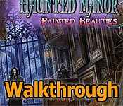 haunted manor: painted beauties collector's edition walkthrough