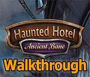 haunted hotel: ancient bane collector's edition walkthrough