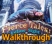 fierce tales: feline sight walkthrough