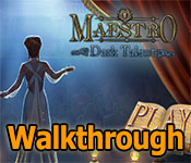 maestro: dark talent collector's edition walkthrough