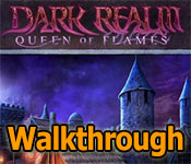 dark realm: queen of the flame collector's edition walkthrough