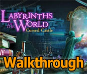 labyrinths of the world: cursed castle collector's edition walkthrough