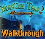 mountain trap 2: under the cloak of fear walkthrough