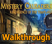 mystery crusaders: resurgence of the templars collector's edition walkthrough