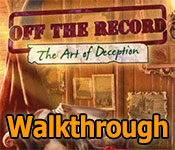 off the record: the art of deception collector's edition walkthrough