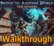 bridge to another world: the others collector's edition walkthrough