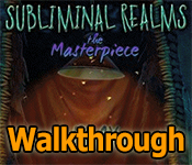 subliminal realms: the masterpiece collector's edition walkthrough