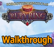 Forgotten Kingdoms: The Ruby Ring Walkthrough