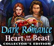 dark romance: heart of the beast collector's edition