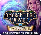 Amaranthine Voyage: The Orb of Purity