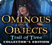 Ominous Objects: Trail of Time