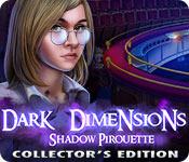 Dark Dimensions: Shadow Pirouette