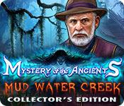 Mystery of the Ancients: Mud Water Creek