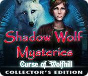 shadow wolf mysteries: curse of wolfhill collector's edition