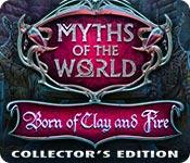 myths of the world: born of clay and fire