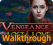 Vengeance: Lost Love Walkthrough