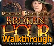 mystery case files: broken hour collector's edition walkthrough