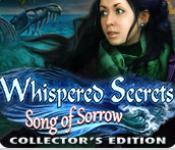 Whispered Secrets: Song of Sorrow Collector's Edition
