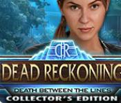 dead reckoning: death between the lines collector's edition