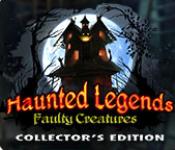 haunted legends: faulty creatures collector's edition haunted legends: faulty creatures collector's edition