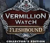 vermillion watch: fleshbound collector's edition