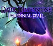 Dark Dimensions: Perennial Fear