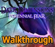 dark dimensions: perennial fear collector's edition walkthrough