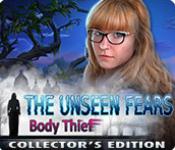 the unseen fears: body thief