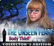 The Unseen Fears: Body Thief