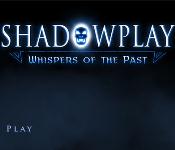 shadowplay: whispers of the past collector's edition