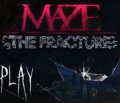 maze: the fracture