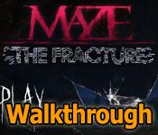 Maze: The Fracture Walkthrough