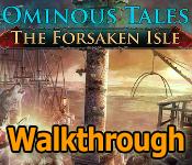 ominous tales: the forsaken isle walkthrough