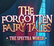 the forgotten fairytales: the spectra world