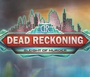 dead reckoning: sleight of murder