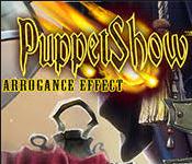 puppetshow: arrogance effect