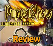 puppetshow: arrogance effect review